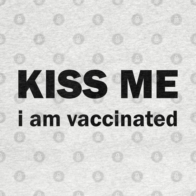 Kiss me I am vaccinated by valentinahramov